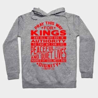 Pray For Kings and All In Authority 1 Timothy 2:2 Hoodie